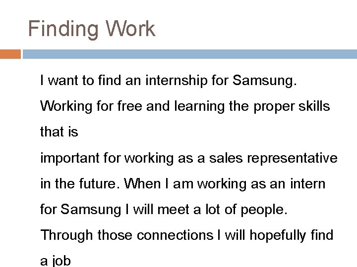 Finding Work I want to find an internship for Samsung. Working for free and