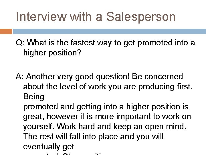 Interview with a Salesperson Q: What is the fastest way to get promoted into