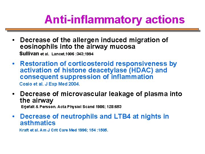 Anti-inflammatory actions • Decrease of the allergen induced migration of eosinophils into the airway