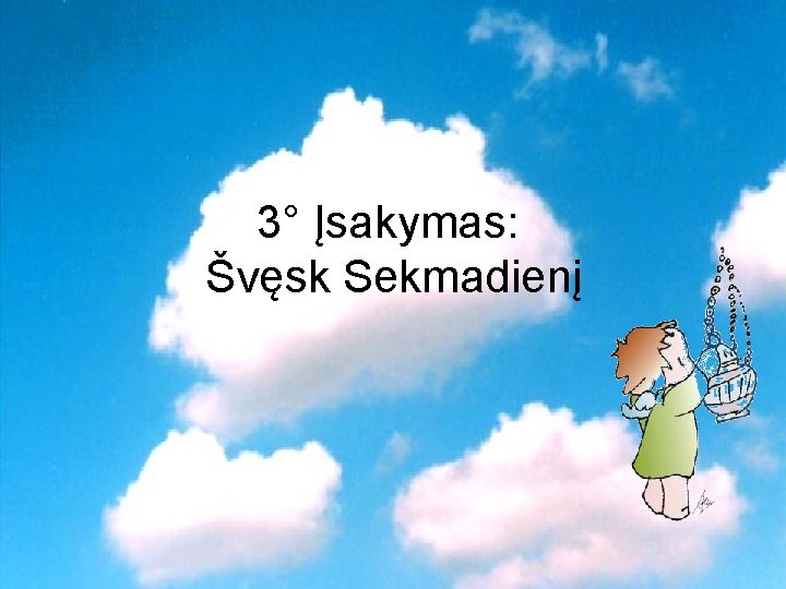 3° Įsakymas: Švęsk Sekmadienį 