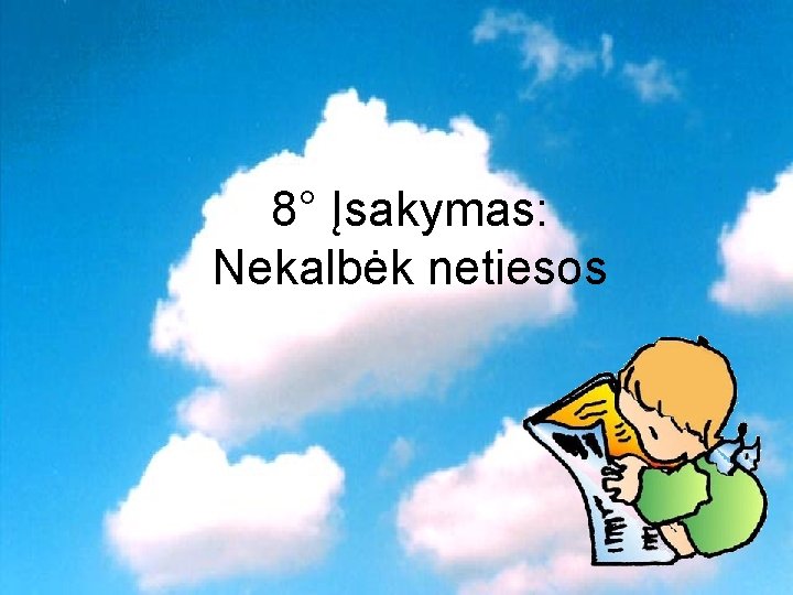 8° Įsakymas: Nekalbėk netiesos 