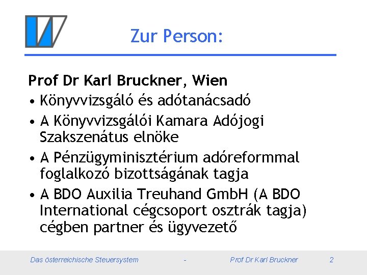 Zur Person: Prof Dr Karl Bruckner, Wien • Könyvvizsgáló és adótanácsadó • A Könyvvizsgálói