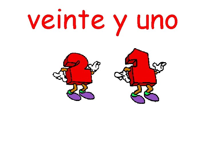 veinte y uno 