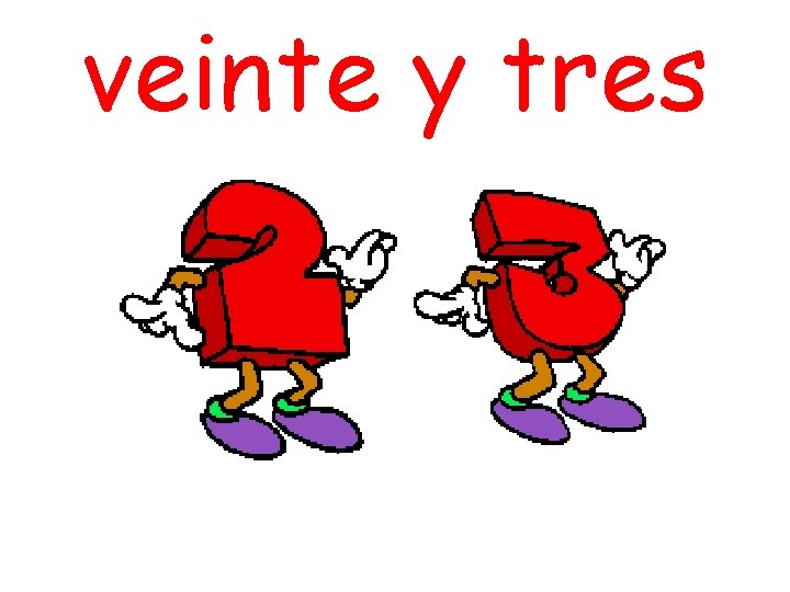 veinte y tres 