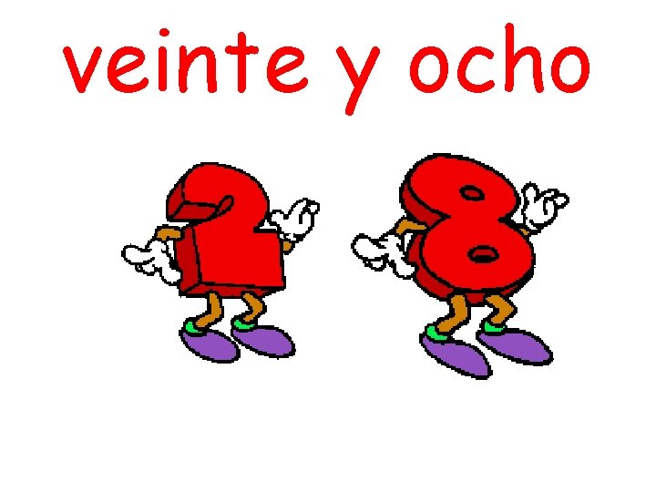 veinte y ocho 