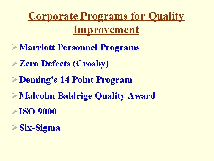 Corporate Programs for Quality Improvement Ø Marriott Personnel Programs Ø Zero Defects (Crosby) Ø