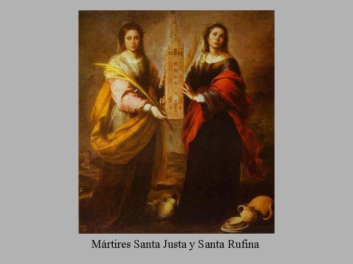 Mártires Santa Justa y Santa Rufina 