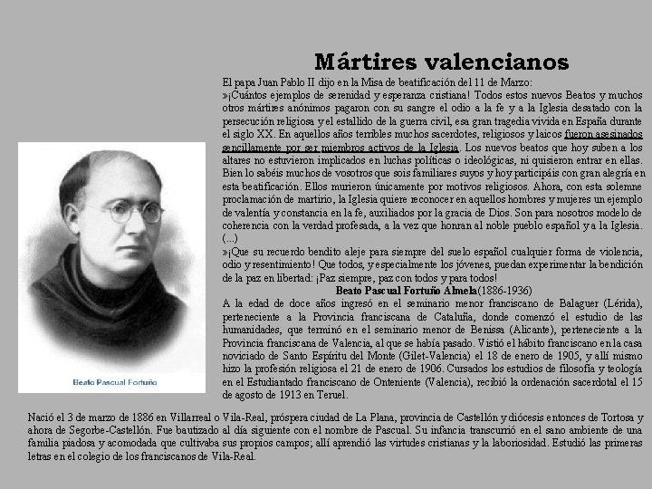 Mártires valencianos El papa Juan Pablo II dijo en la Misa de beatificación del