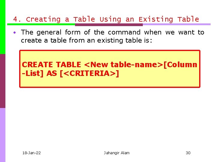 4. Creating a Table Using an Existing Table • The general form of the
