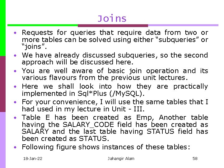 Joins • Requests for queries that require data from two or • • •