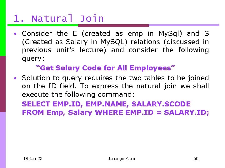 1. Natural Join • Consider the E (created as emp in My. Sql) and