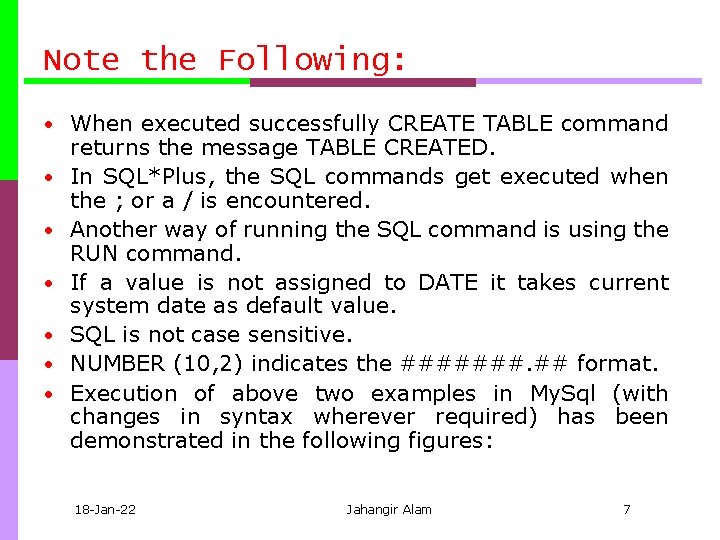 Note the Following: • When executed successfully CREATE TABLE command • • • returns