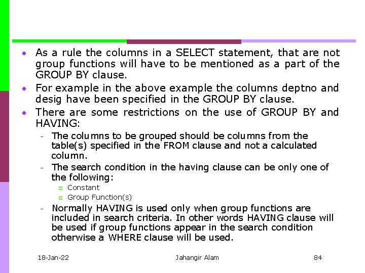  • As a rule the columns in a SELECT statement, that are not