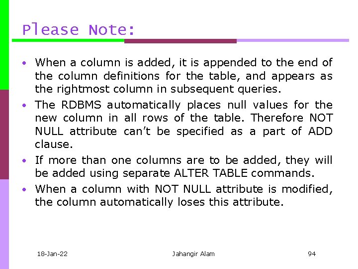 Please Note: • When a column is added, it is appended to the end