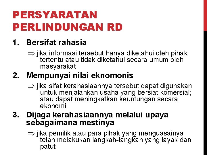 PERSYARATAN PERLINDUNGAN RD 1. Bersifat rahasia jika informasi tersebut hanya diketahui oleh pihak tertentu