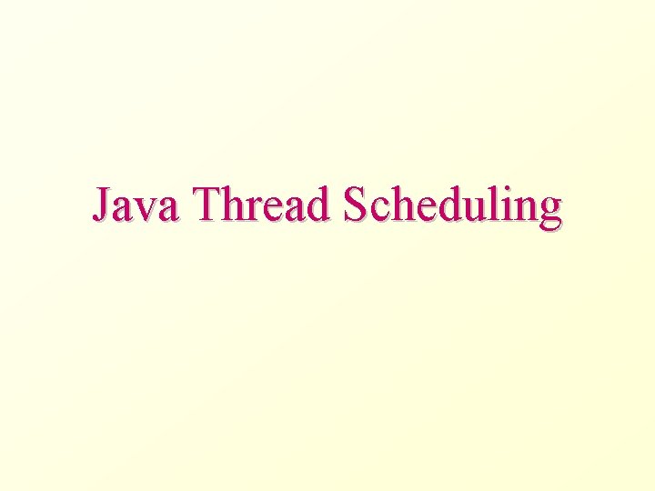 Java Thread Scheduling 