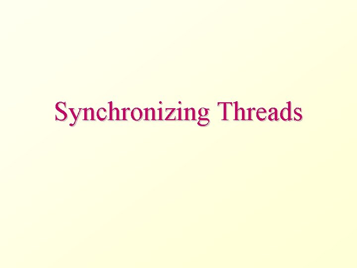 Synchronizing Threads 