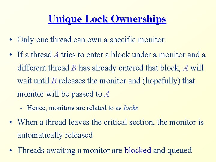 Unique Lock Ownerships • Only one thread can own a specific monitor • If