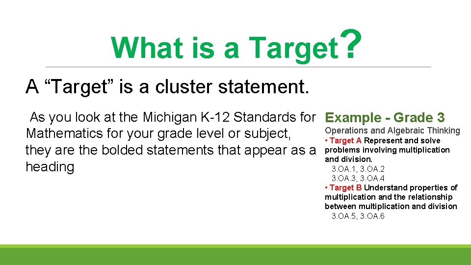 What is a Target? A “Target” is a cluster statement. As you look at