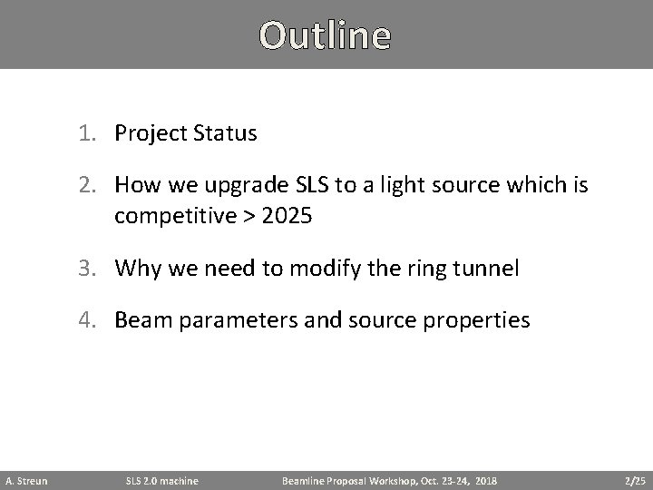 Outline 1. Project Status 2. How we upgrade SLS to a light source which