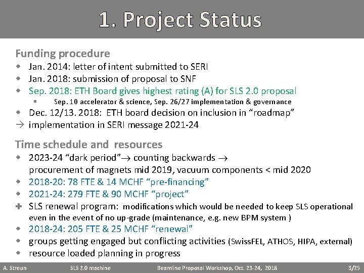 1. Project Status Funding procedure w Jan. 2014: letter of intent submitted to SERI