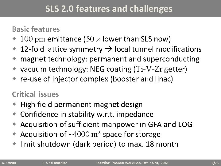 SLS 2. 0 features and challenges Basic features w 100 pm emittance (50 lower