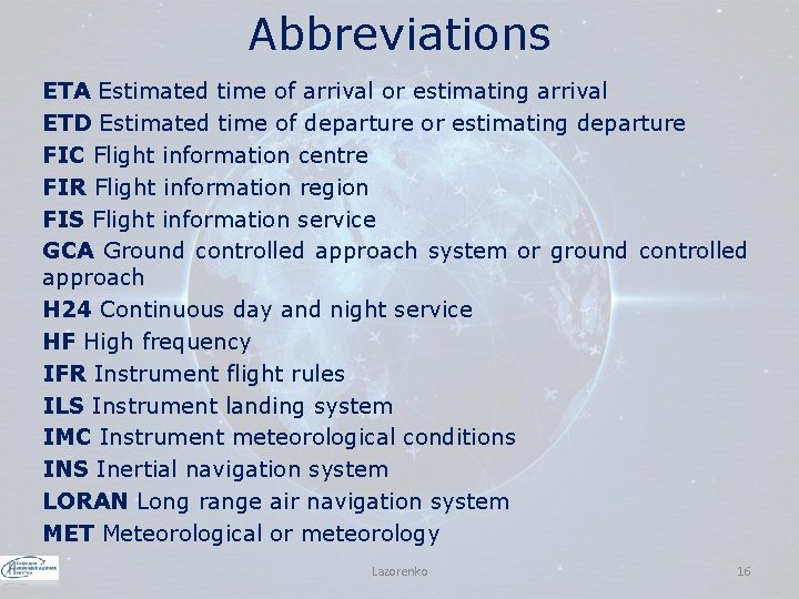 Abbreviations ETA Estimated time of arrival or estimating arrival ETD Estimated time of departure