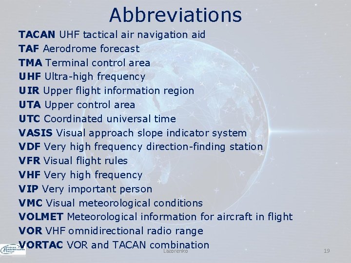 Abbreviations TACAN UHF tactical air navigation aid TAF Aerodrome forecast TMA Terminal control area