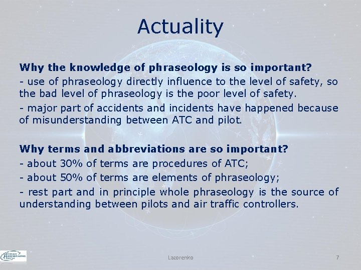 Actuality Why the knowledge of phraseology is so important? - use of phraseology directly