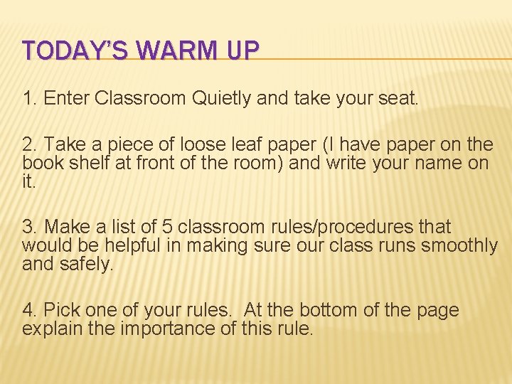 TODAY’S WARM UP 1. Enter Classroom Quietly and take your seat. 2. Take a