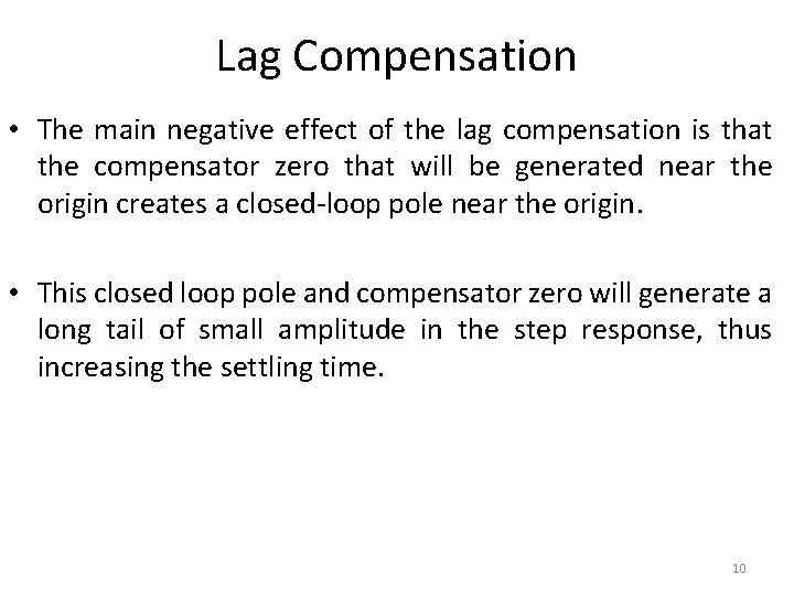 Lag Compensation • The main negative effect of the lag compensation is that the