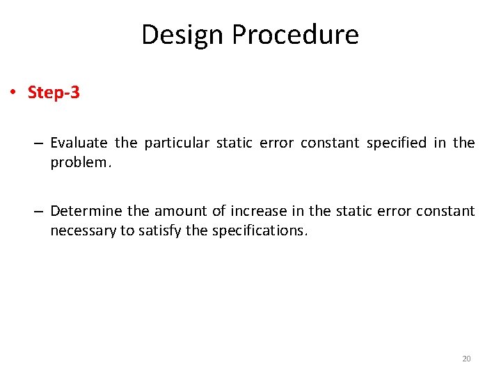 Design Procedure • Step-3 – Evaluate the particular static error constant specified in the