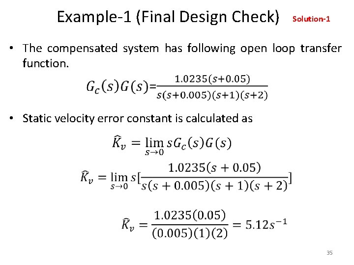Example-1 (Final Design Check) Solution-1 • The compensated system has following open loop transfer