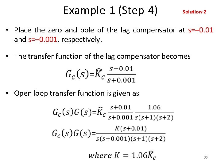 Example-1 (Step-4) Solution-2 • Place the zero and pole of the lag compensator at