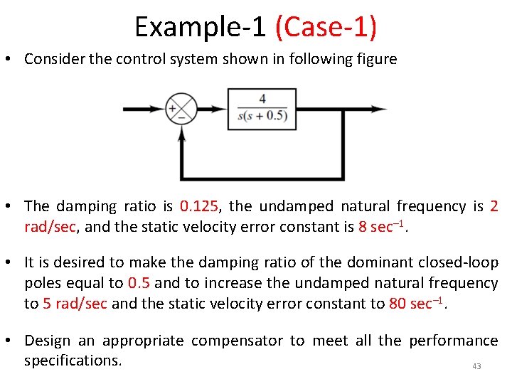 Example-1 (Case-1) • Consider the control system shown in following figure • The damping
