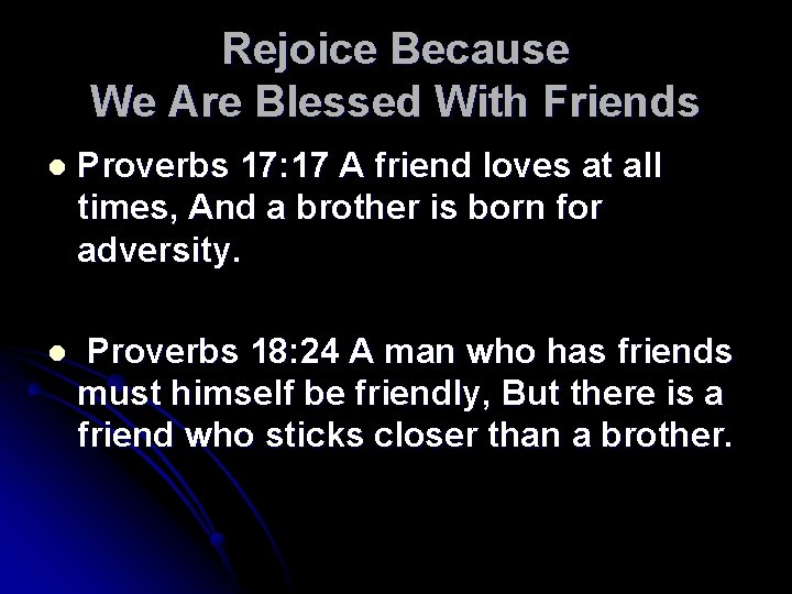Rejoice Because We Are Blessed With Friends l Proverbs 17: 17 A friend loves