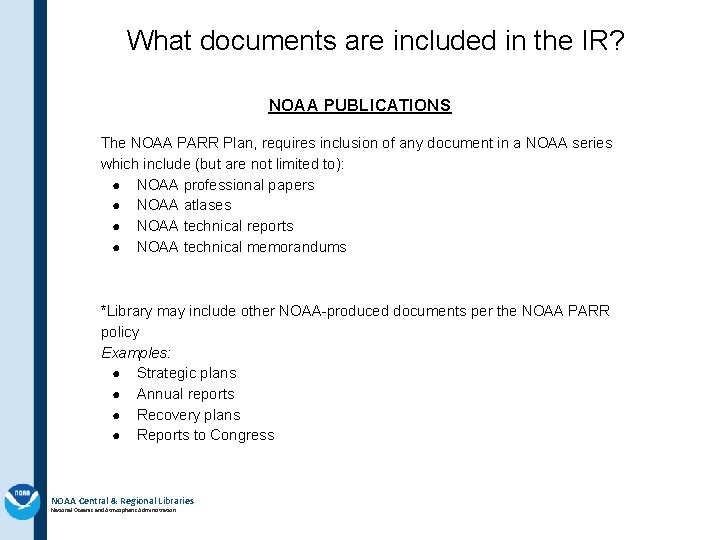What documents are included in the IR? NOAA PUBLICATIONS The NOAA PARR Plan, requires