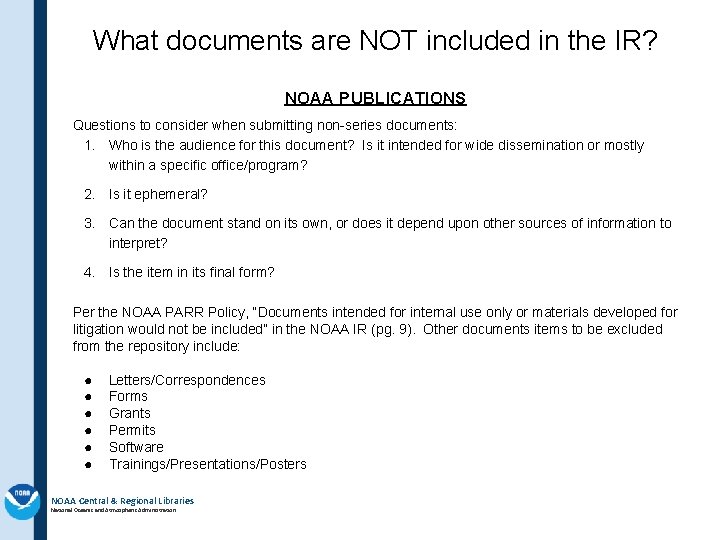 What documents are NOT included in the IR? NOAA PUBLICATIONS Questions to consider when