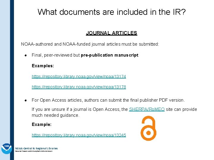 What documents are included in the IR? JOURNAL ARTICLES NOAA-authored and NOAA-funded journal articles