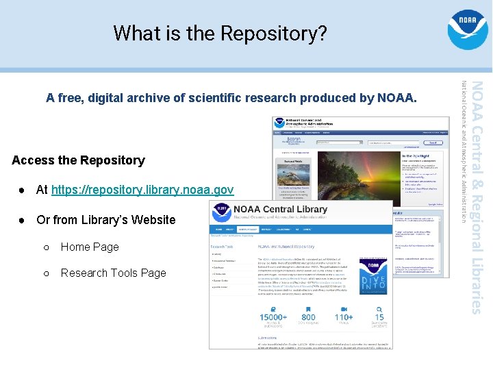 What is the Repository? ● At https: //repository. library. noaa. gov ● Or from