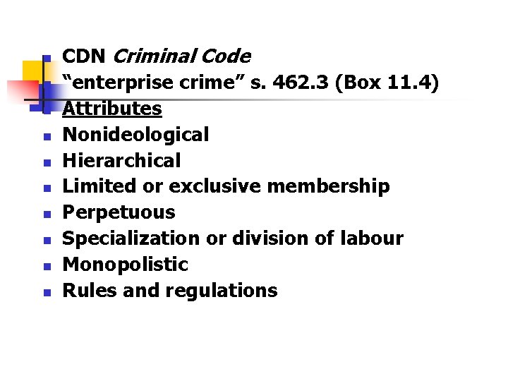 n n n n n CDN Criminal Code “enterprise crime” s. 462. 3 (Box