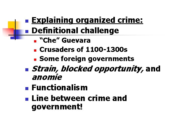 n n Explaining organized crime: Definitional challenge n n n “Che” Guevara Crusaders of