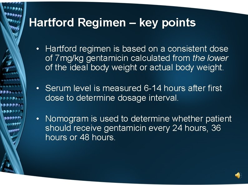 Hartford Regimen – key points • Hartford regimen is based on a consistent dose