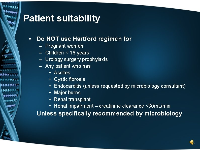 Patient suitability • Do NOT use Hartford regimen for – – Pregnant women Children