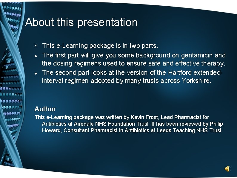 About this presentation • This e-Learning package is in two parts. The first part