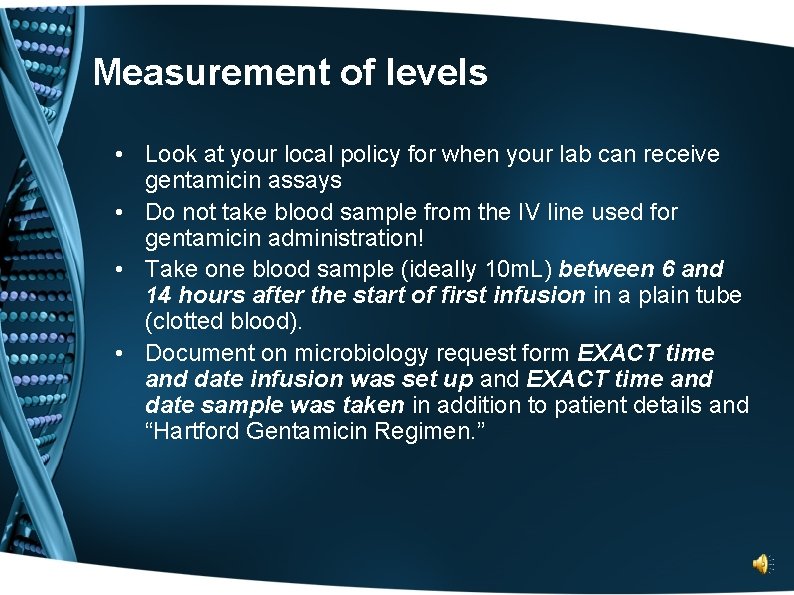 Measurement of levels • Look at your local policy for when your lab can