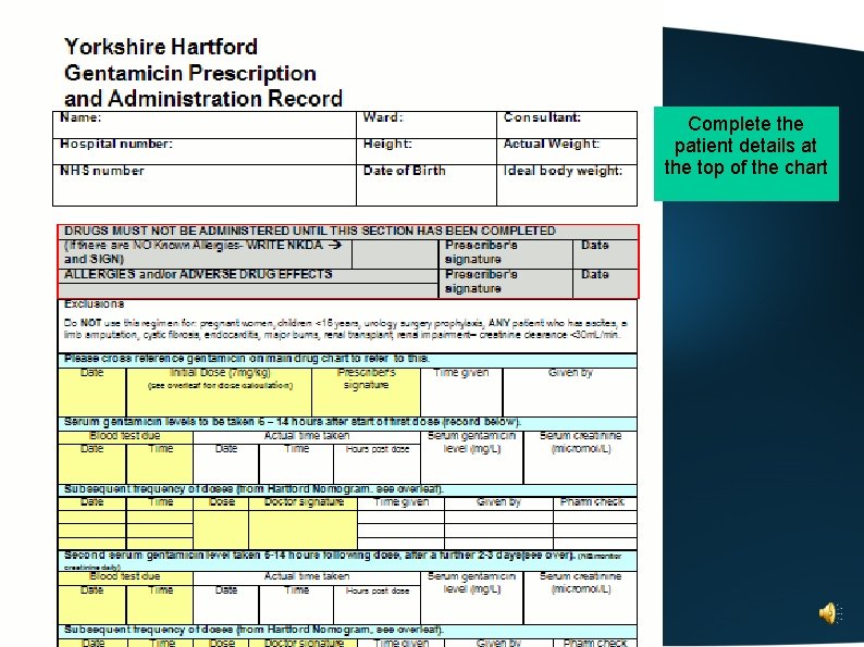 Complete the patient details at the top of the chart 