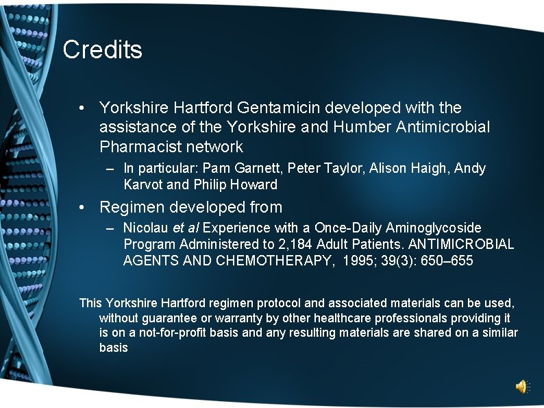Credits • Yorkshire Hartford Gentamicin developed with the assistance of the Yorkshire and Humber