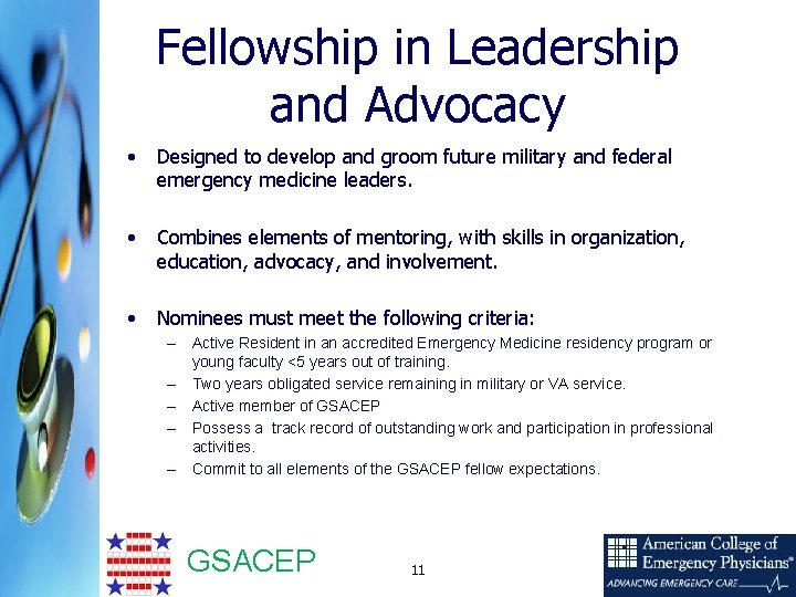 Fellowship in Leadership and Advocacy • Designed to develop and groom future military and