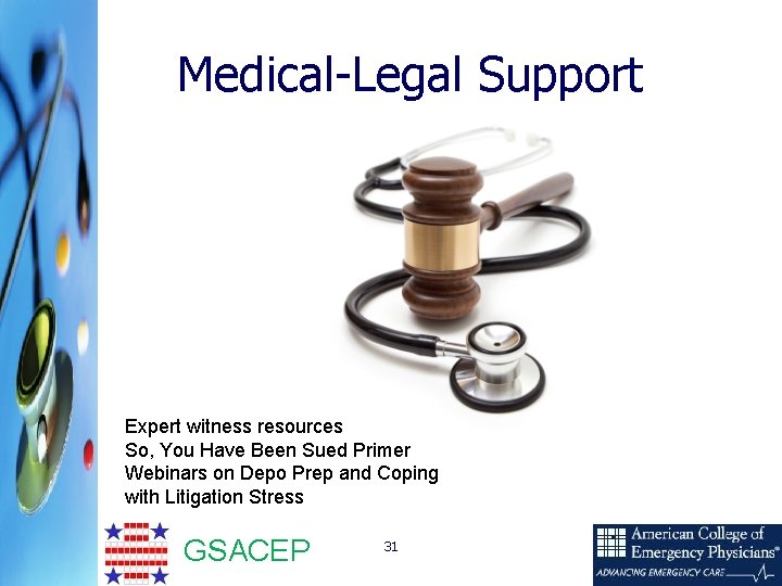 Medical-Legal Support Expert witness resources So, You Have Been Sued Primer Webinars on Depo